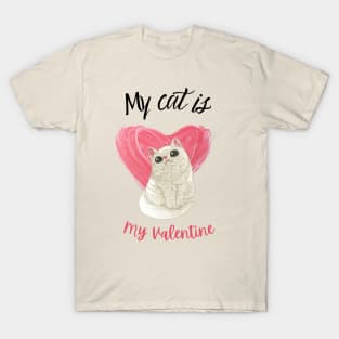 My Cat Is My Valentine T-Shirt